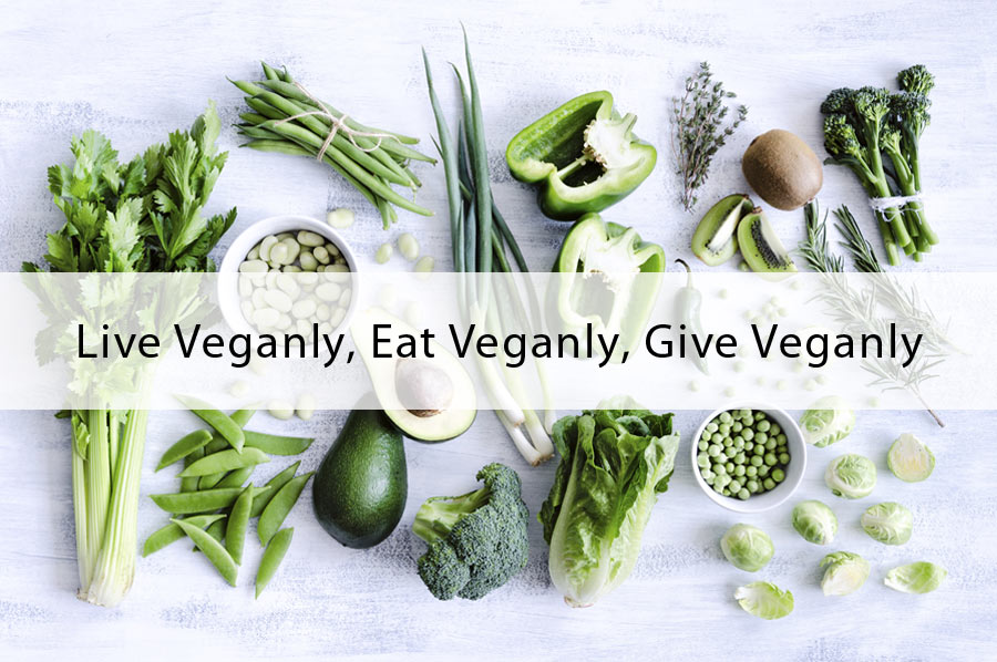 Live Veganly, Eat Veganly, Give Veganly
